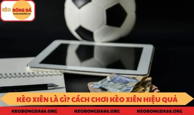 Kèo xiên là gì